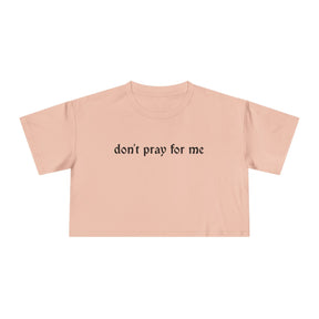 Don't Pray for Me Crop Top - Goth Cloth Co.T-Shirt13828783453902866240