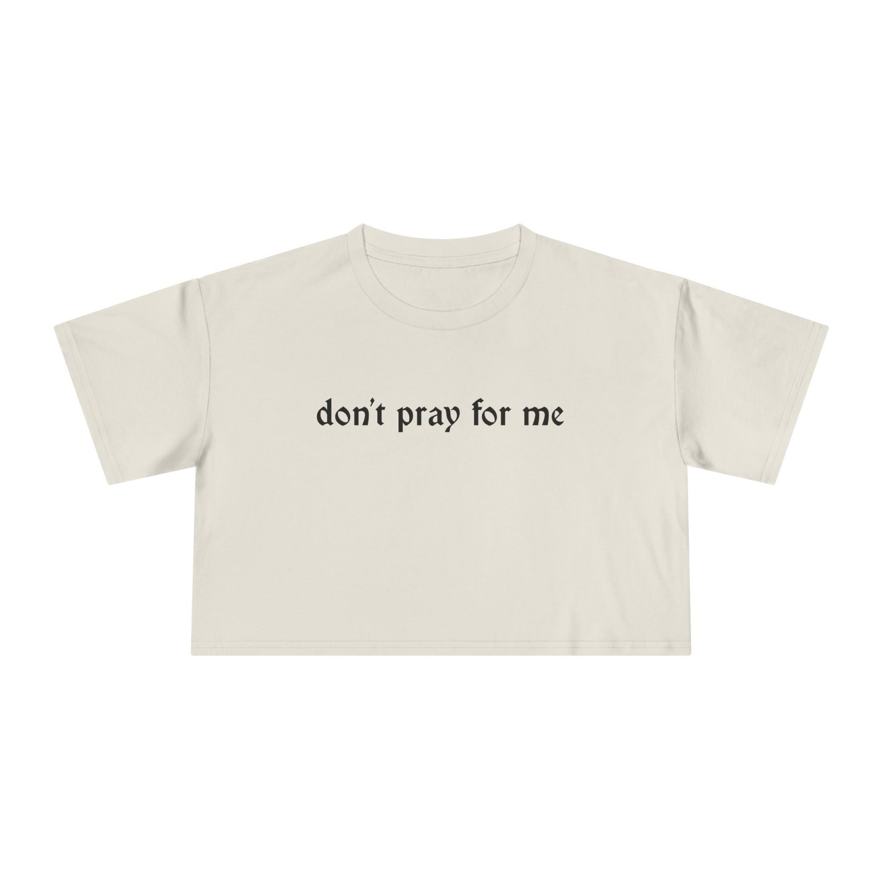 Don't Pray for Me Crop Top - Goth Cloth Co.T-Shirt20932761065045649700