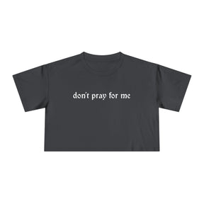 Don't Pray for Me Crop Top - Goth Cloth Co.T-Shirt22167659758309150635