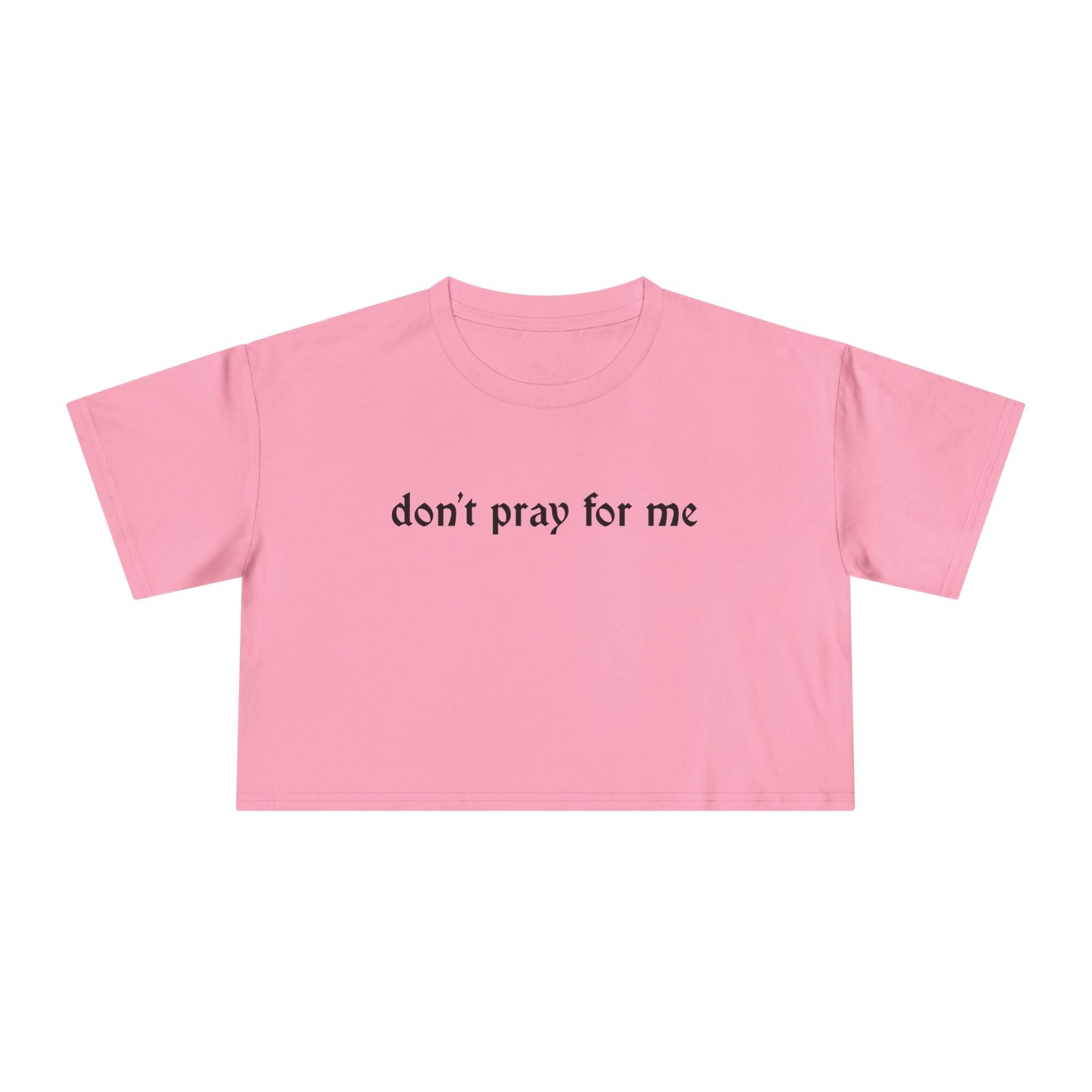 Don't Pray for Me Crop Top - Goth Cloth Co.T-Shirt25591844121790573818