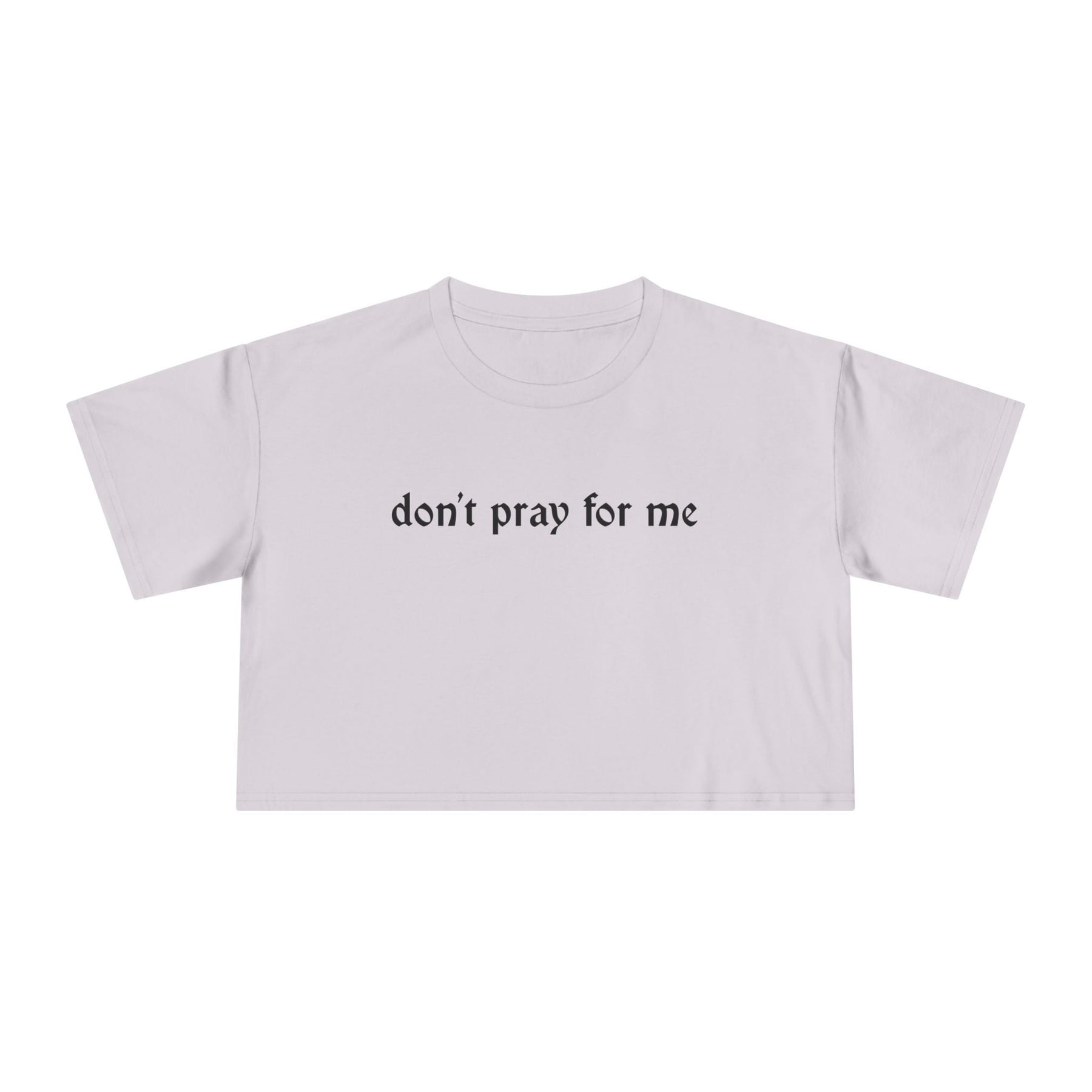 Don't Pray for Me Crop Top - Goth Cloth Co.T-Shirt29307052894843980369