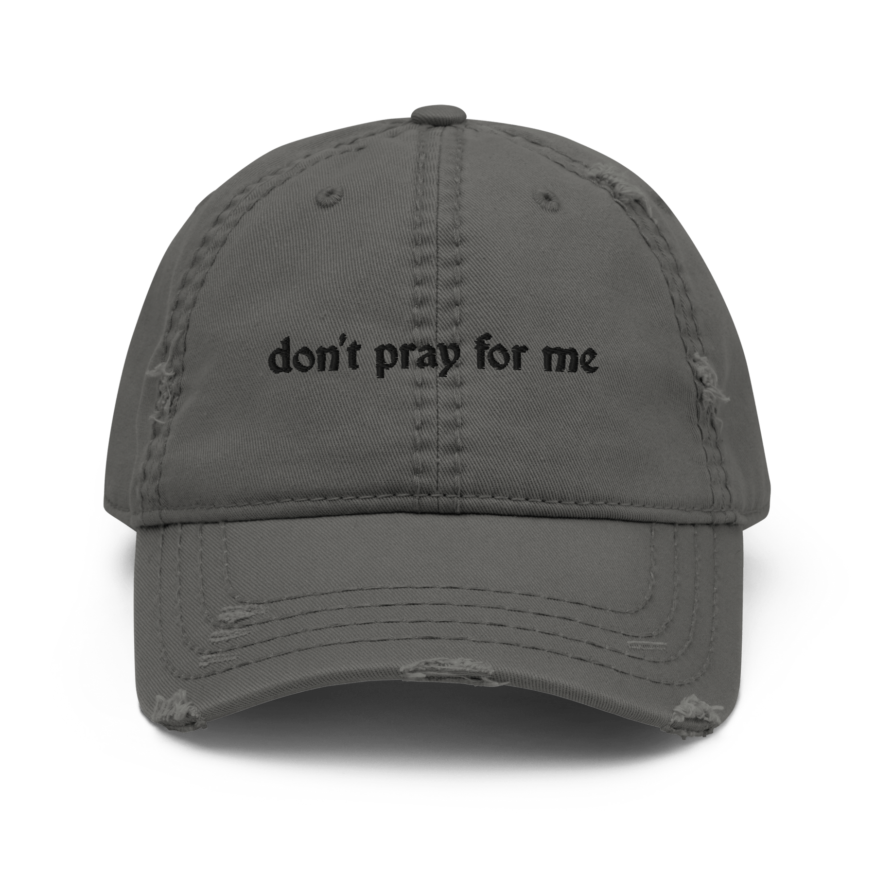 Don't Pray for Me Distressed Dad Hat - Goth Cloth Co.3104500_10992