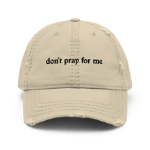 Don't Pray for Me Distressed Dad Hat - Goth Cloth Co.3104500_10993