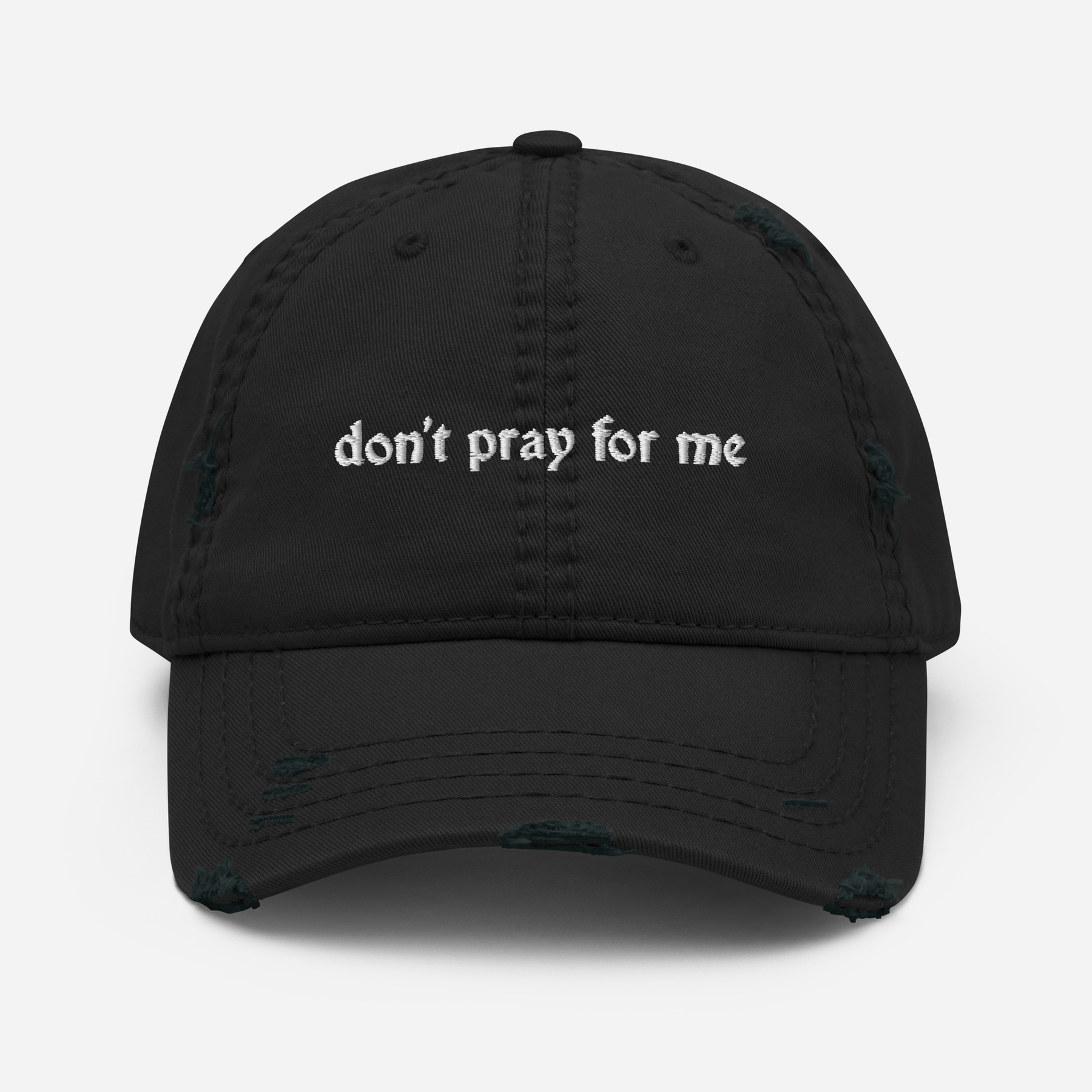Don't Pray for Me Distressed Dad Hat - Goth Cloth Co.9177115_10990