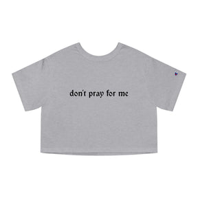 Don't Pray for Me Heavyweight Cropped T-Shirt - Goth Cloth Co.T-Shirt25454941312268255080