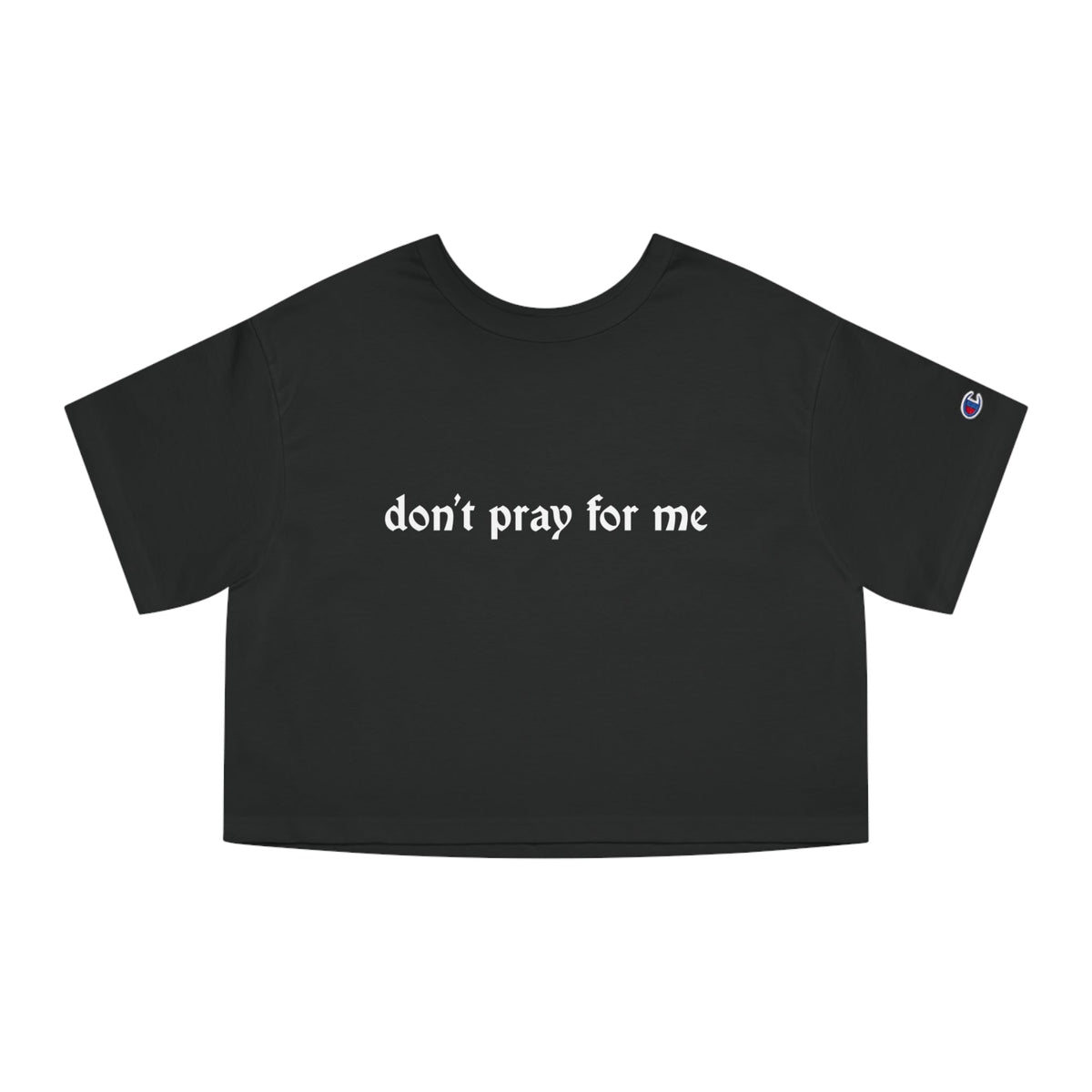 Don't Pray for Me Heavyweight Cropped T-Shirt - Goth Cloth Co.T-Shirt30062840345598848199