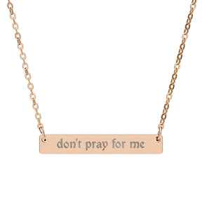 Don't Pray for Me Horizontal Bar Necklace - Goth Cloth Co.Accessories15059413052176876040