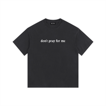Don't Pray for Me Vintage Washed Cotton T-Shirt - Goth Cloth Co.gymwear260813PODPQ0663001