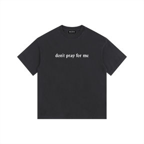 Don't Pray for Me Vintage Washed Cotton T-Shirt - Goth Cloth Co.gymwear260813PODPQ0663001