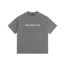 Don't Pray for Me Vintage Washed Cotton T-Shirt - Goth Cloth Co.gymwear260813PODPQ0663009