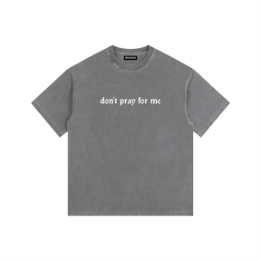 Don't Pray for Me Vintage Washed Cotton T-Shirt - Goth Cloth Co.gymwear260813PODPQ0663009