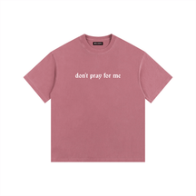 Don't Pray for Me Vintage Washed Cotton T-Shirt - Goth Cloth Co.gymwear260813PODPQ0663017