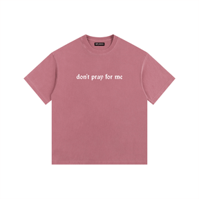 Don't Pray for Me Vintage Washed Cotton T-Shirt - Goth Cloth Co.gymwear260813PODPQ0663017