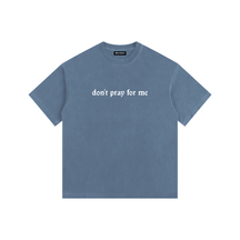 Don't Pray for Me Vintage Washed Cotton T-Shirt - Goth Cloth Co.gymwear260813PODPQ0663025