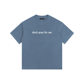 Don't Pray for Me Vintage Washed Cotton T-Shirt - Goth Cloth Co.gymwear260813PODPQ0663025