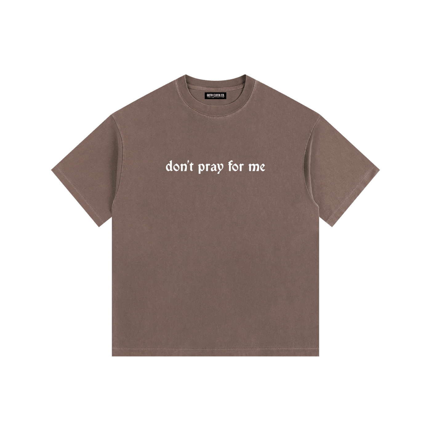 Don't Pray for Me Vintage Washed Cotton T-Shirt - Goth Cloth Co.gymwear260813PODPQ0663033