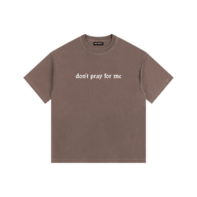 Don't Pray for Me Vintage Washed Cotton T-Shirt - Goth Cloth Co.gymwear260813PODPQ0663033