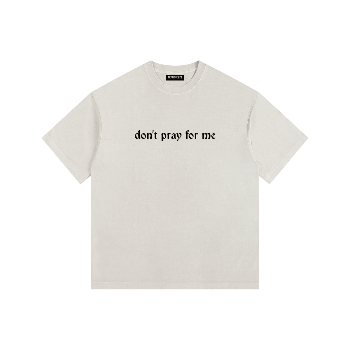 Don't Pray for Me Vintage Washed Cotton T-Shirt - Goth Cloth Co.gymwear260813PODPQ0665001