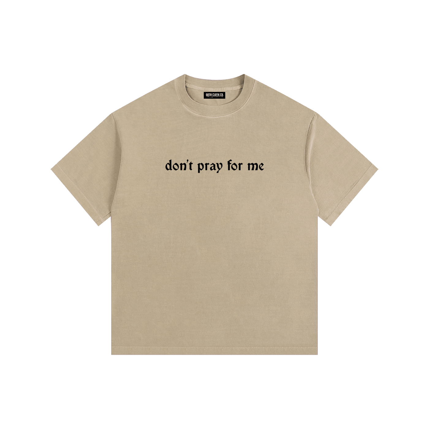Don't Pray for Me Vintage Washed Cotton T-Shirt - Goth Cloth Co.gymwear260813PODPQ0665009