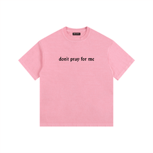 Don't Pray for Me Vintage Washed Cotton T-Shirt - Goth Cloth Co.gymwear260813PODPQ0665017