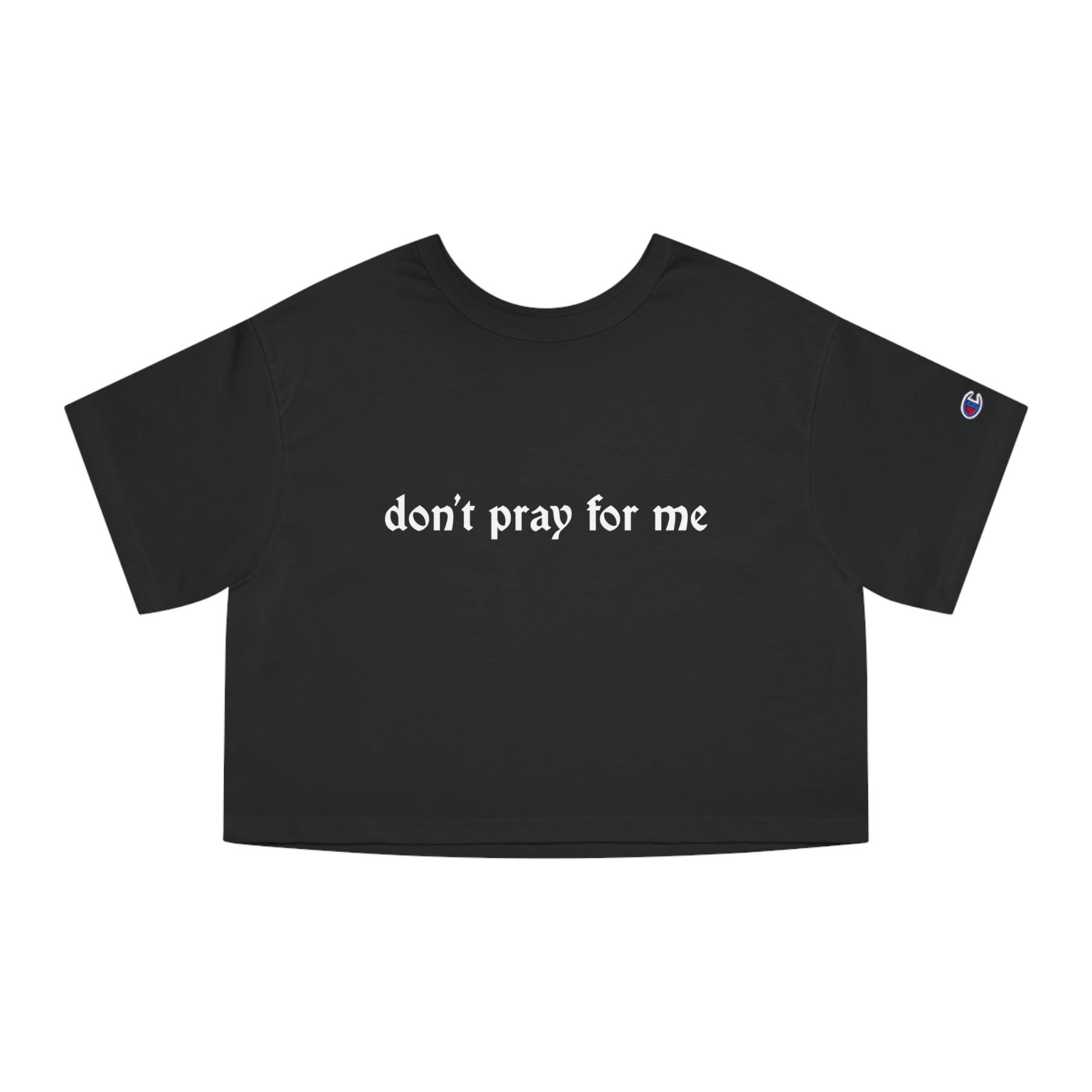 Don't Pray for Me Women's Heavyweight Crop Top (READY TO SHIP) - Goth Cloth Co.20923445789992698000