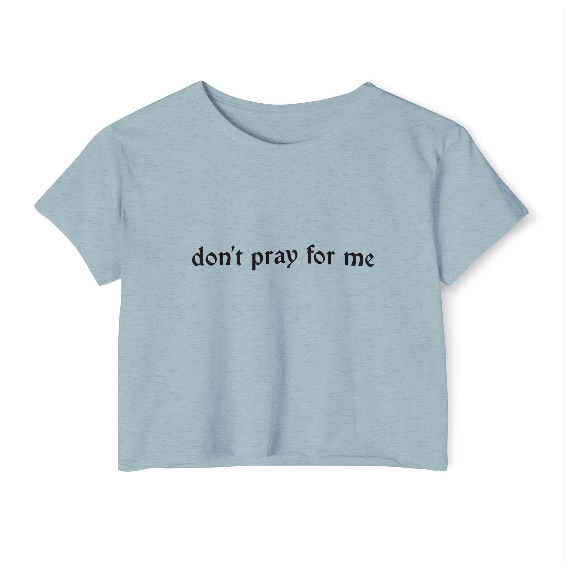 Don't Pray for Me Women's Lightweight Crop Top - Goth Cloth Co.T - Shirt27299579303169164603