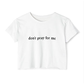 Don't Pray for Me Women's Lightweight Crop Top - Goth Cloth Co.T - Shirt33322914849272767891