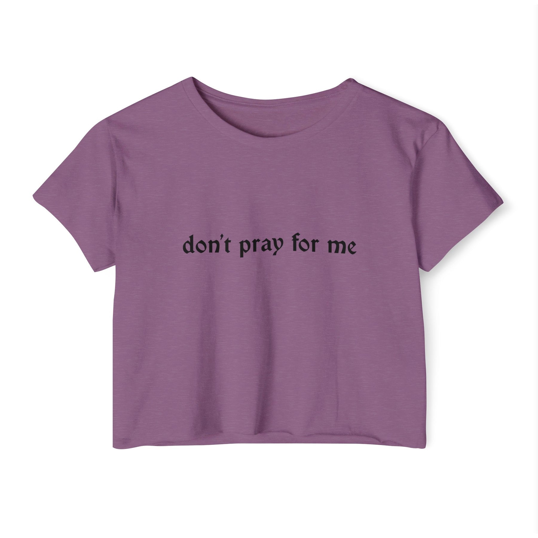 Don't Pray for Me Women's Lightweight Crop Top - Goth Cloth Co.T - Shirt61754221185380624057