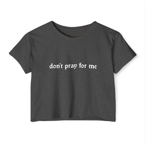Don't Pray for Me Women's Lightweight Crop Top - Goth Cloth Co.T - Shirt71892387483520728972