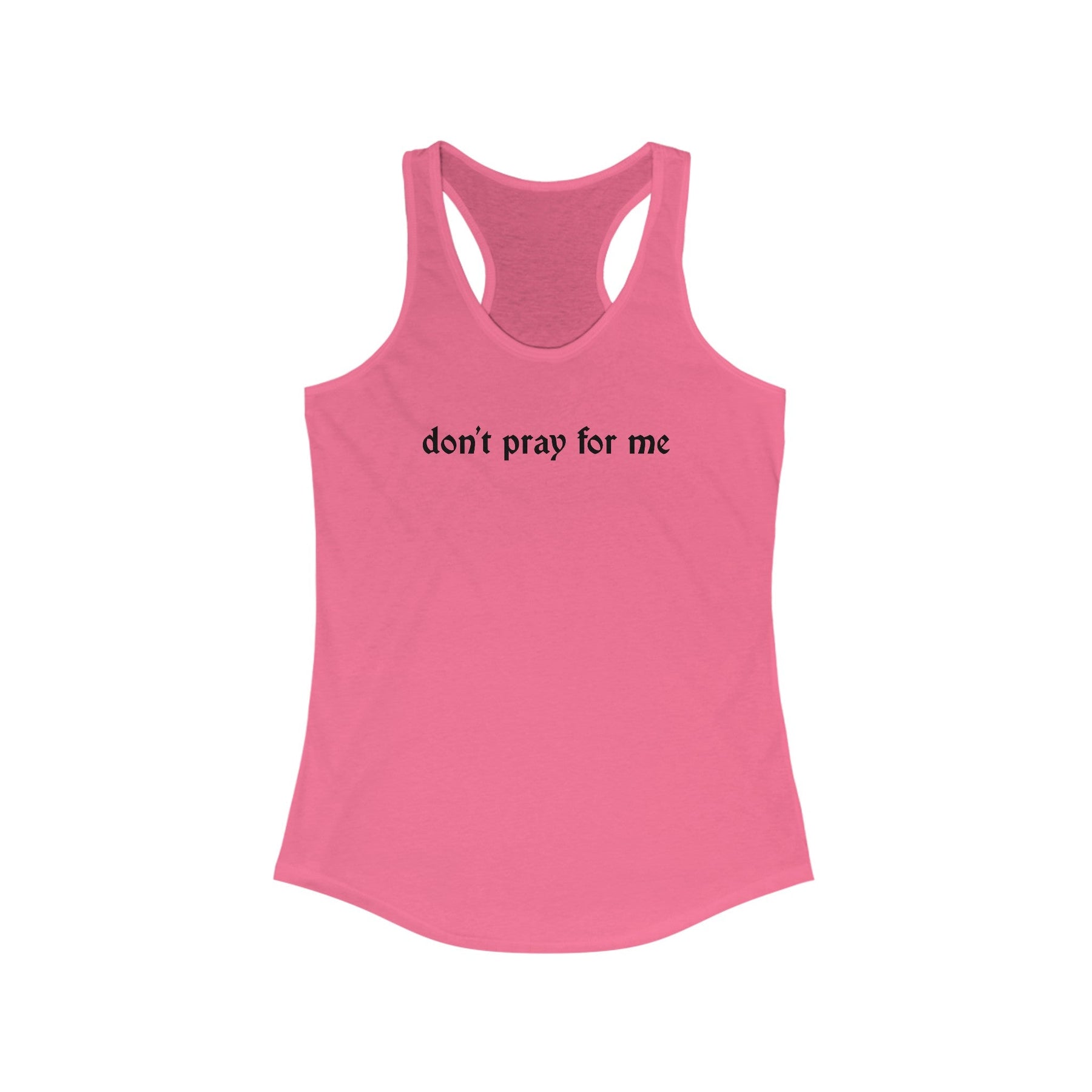 Don't Pray for Me Women's Racerback Tank - Goth Cloth Co.Tank Top37989831261495863031