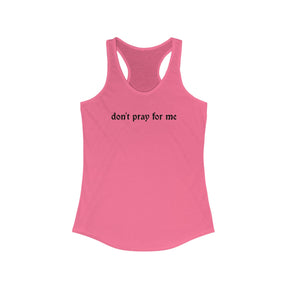Don't Pray for Me Women's Racerback Tank - Goth Cloth Co.Tank Top37989831261495863031