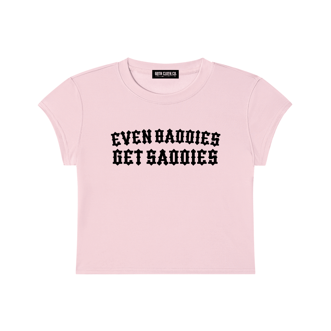 Even Baddies Get Saddies Baby Tee - Goth Cloth Co.260423PODAA1140006