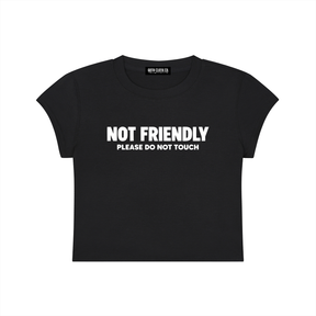Not Friendly Baby Tee