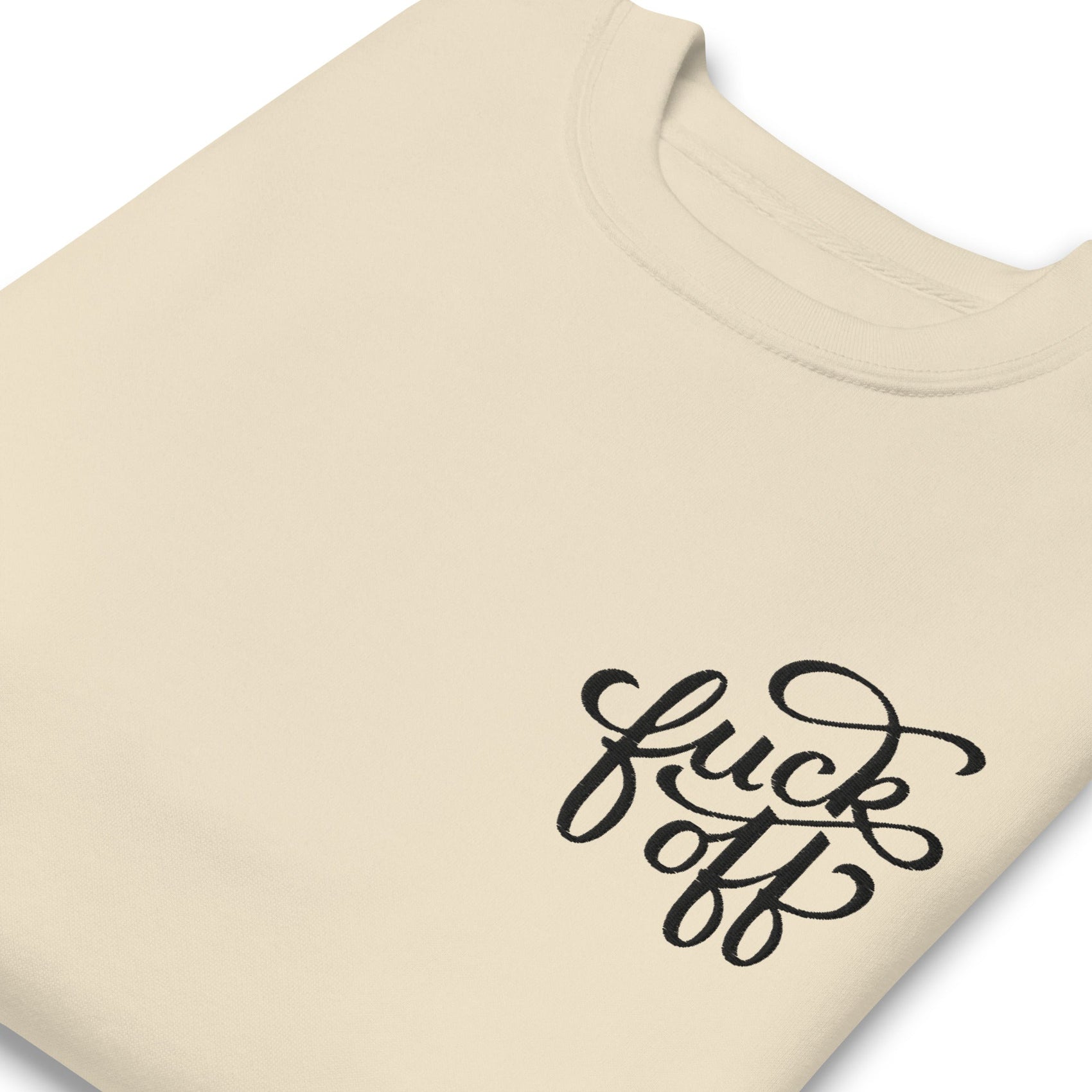 Fuck Off Embroidered Unisex Sweatshirt
