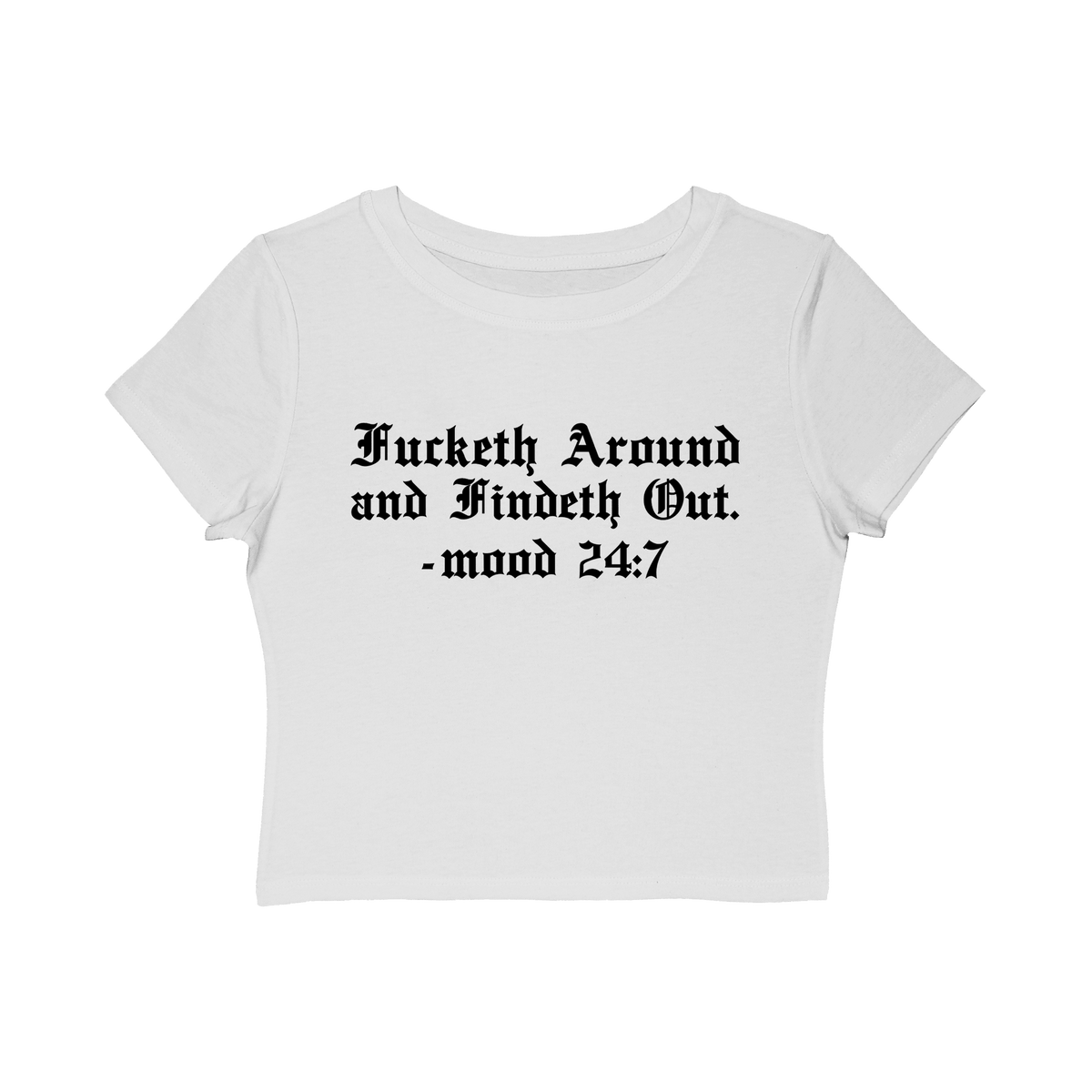 Fucketh Around and Findeth Out Women's Baby Tee - Goth Cloth Co.T-Shirt19197210183060526057