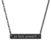 Go Fuck Yourself Horizontal Bar Necklace - Goth Cloth Co.Accessories21494714559077039036