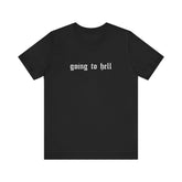 Going to Hell Gothic T - Shirt - Goth Cloth Co.T - Shirt13020950245231546241