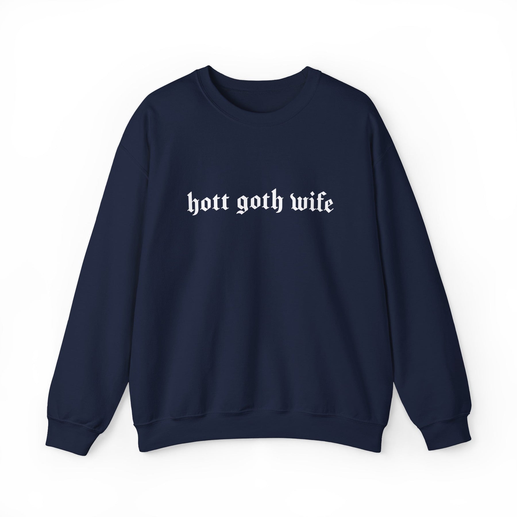 Hott Goth Wife Long Sleeve Crew Neck Sweatshirt - Goth Cloth Co.Sweatshirt29998484986375186113