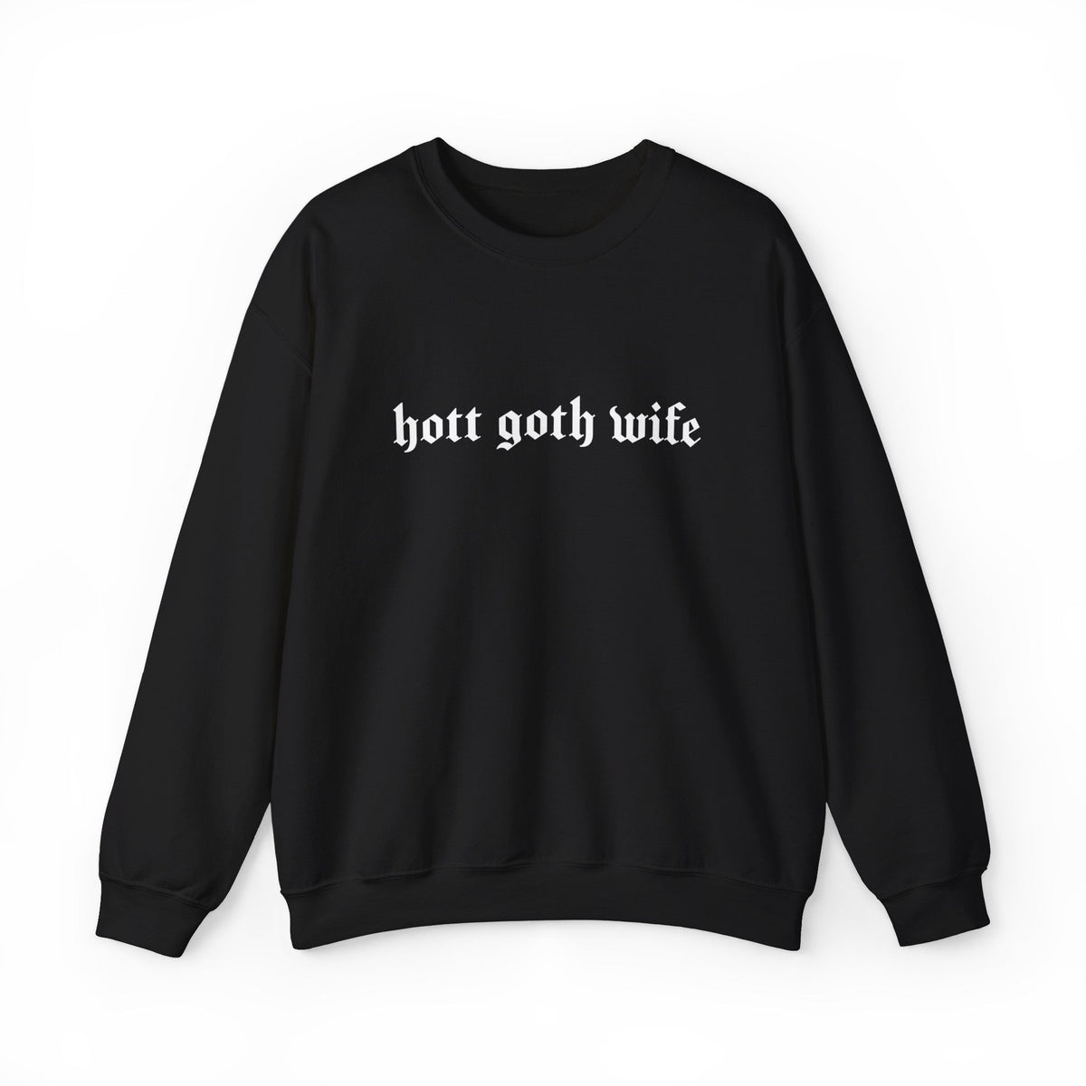 Hott Goth Wife Long Sleeve Crew Neck Sweatshirt - Goth Cloth Co.Sweatshirt38225115572539219015