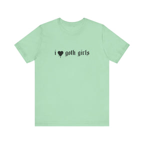 I Love Goth Girls T - Shirt - Goth Cloth Co.T - Shirt15759357178120452073