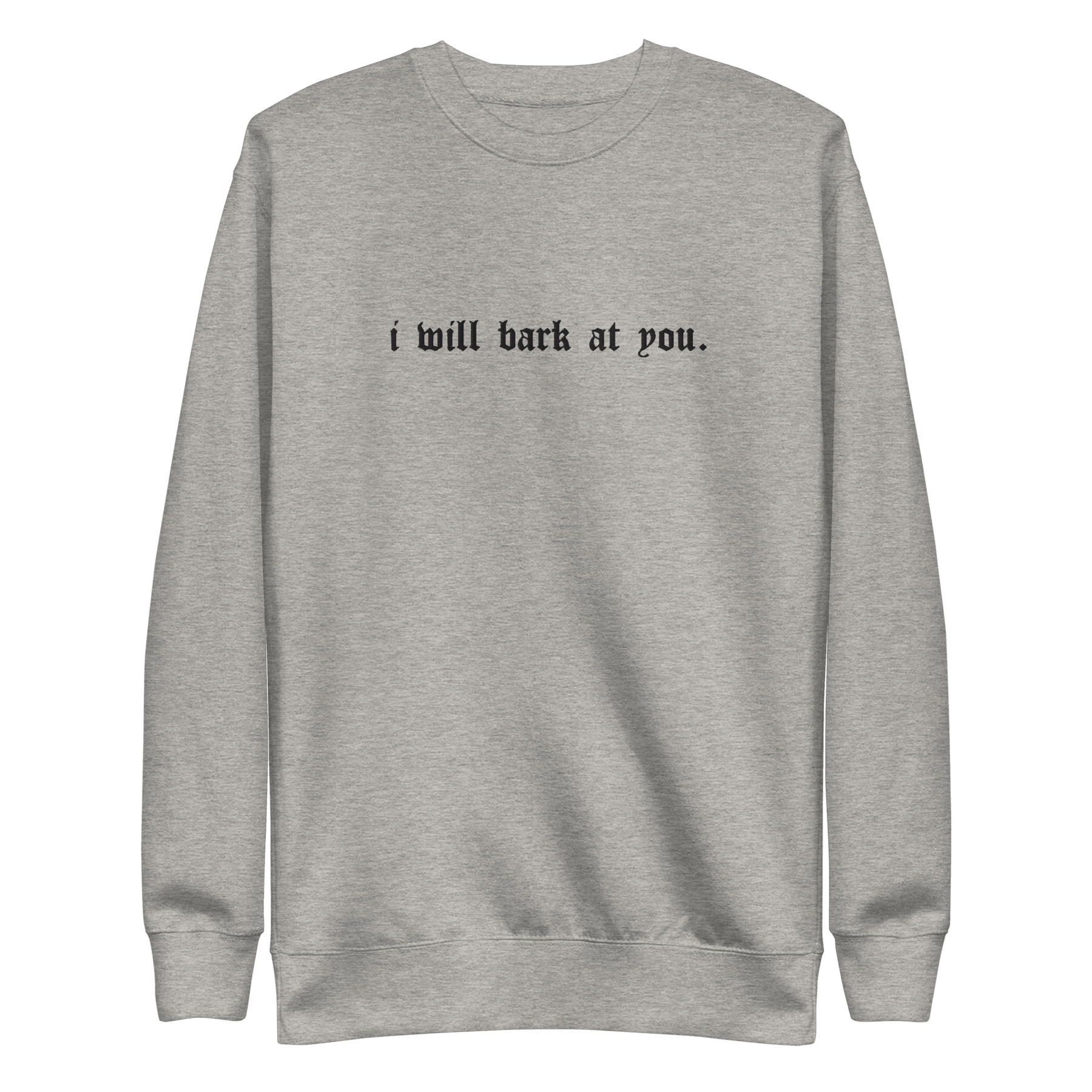 I Will Bark at You Embroidered Sweatshirt - Goth Cloth Co.Sweatshirt3115987_11244