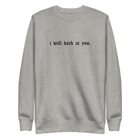 I Will Bark at You Embroidered Sweatshirt - Goth Cloth Co.Sweatshirt3115987_11244