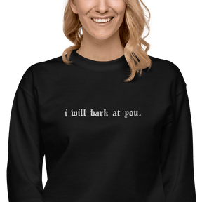I Will Bark at You Embroidered Sweatshirt - Goth Cloth Co.Sweatshirt3115987_25544