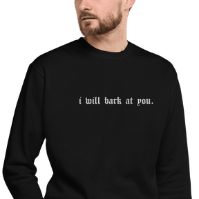 I Will Bark at You Embroidered Sweatshirt - Goth Cloth Co.Sweatshirt3115987_25544