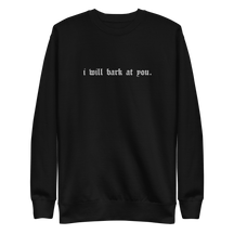 I Will Bark at You Embroidered Sweatshirt - Goth Cloth Co.Sweatshirt5751155_11254