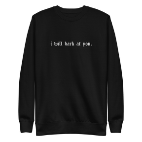 I Will Bark at You Embroidered Sweatshirt - Goth Cloth Co.Sweatshirt5751155_11254