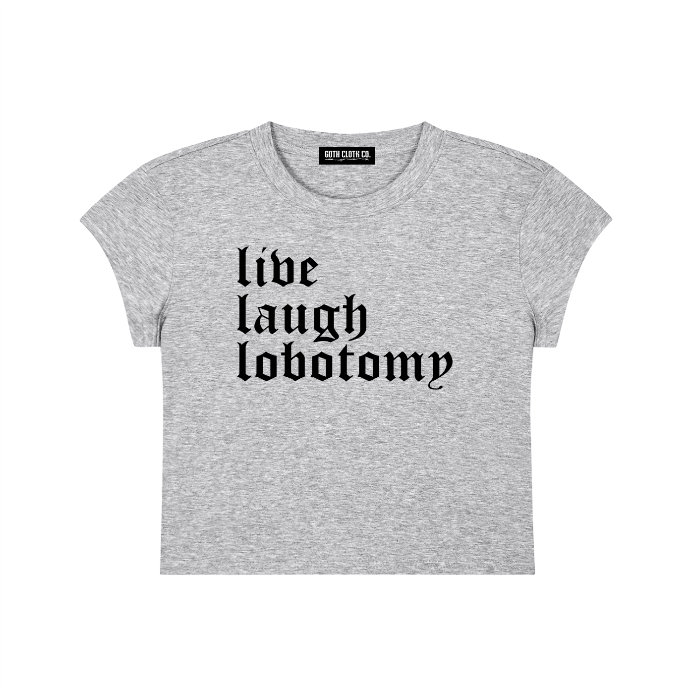 Live Laugh Lobotomy Baby Tee - Goth Cloth Co.260521PODAA0075011