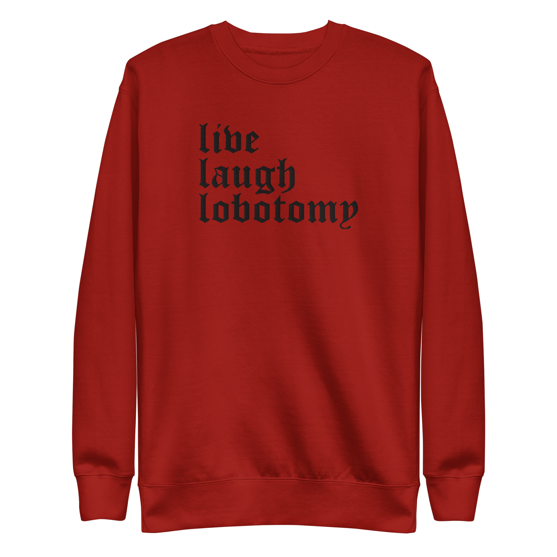 Live Laugh Lobotomy Embroidered Sweatshirt - Goth Cloth Co.5947731_13875