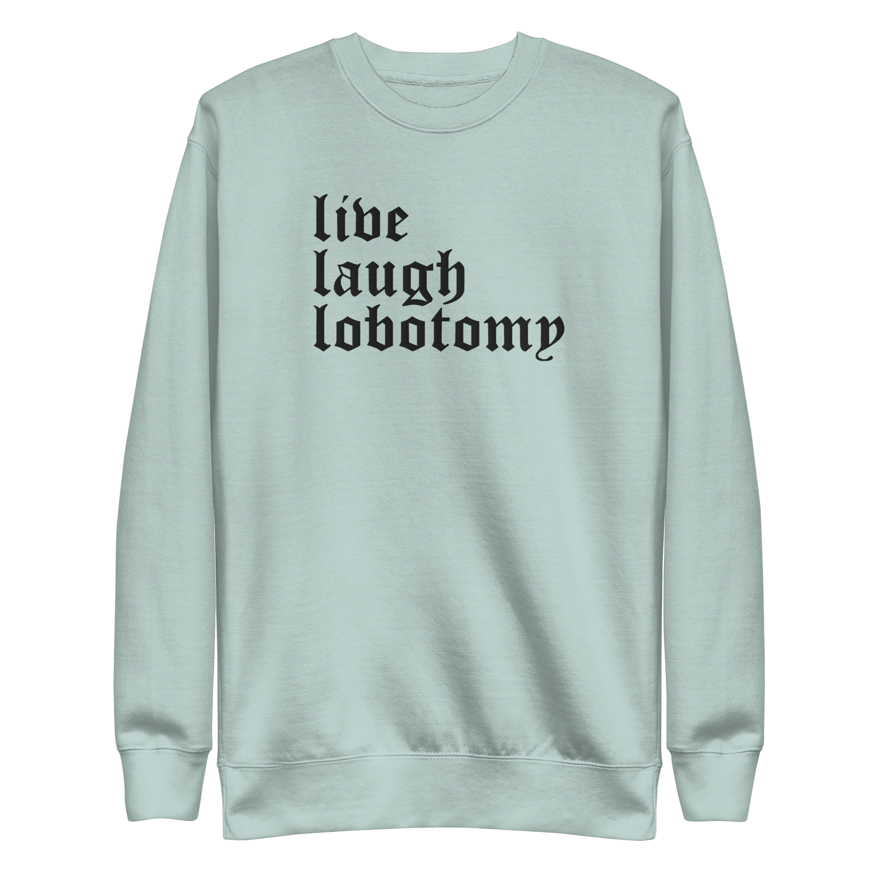 Live Laugh Lobotomy Embroidered Sweatshirt - Goth Cloth Co.5947731_13950