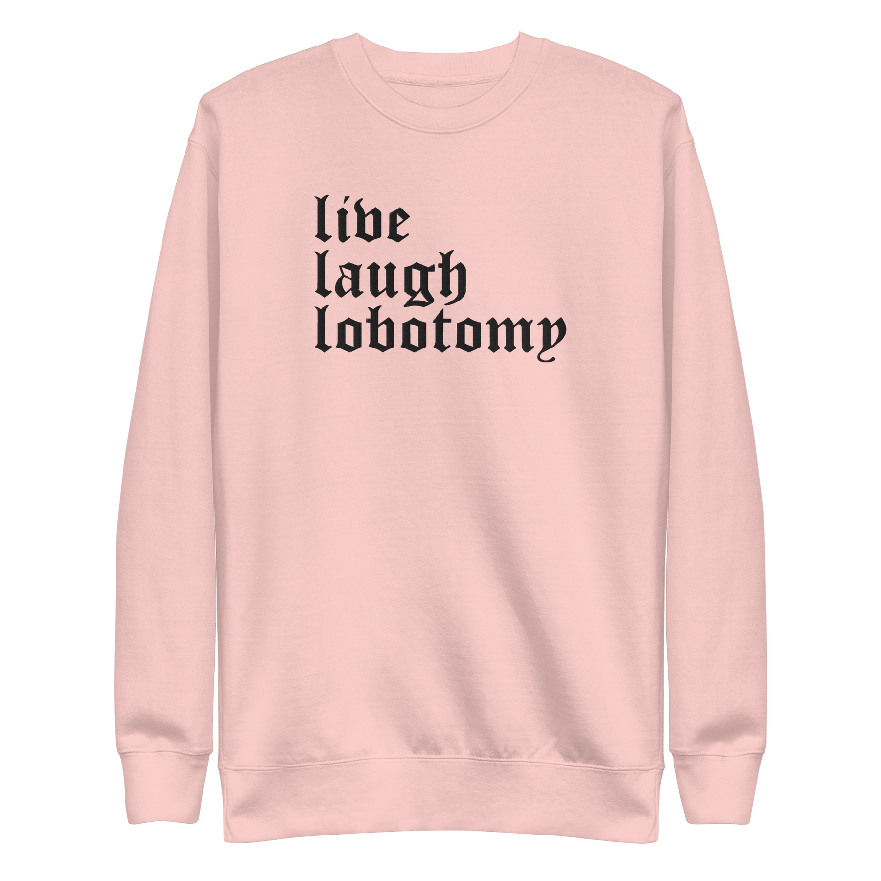 Live Laugh Lobotomy Embroidered Sweatshirt - Goth Cloth Co.5947731_25544